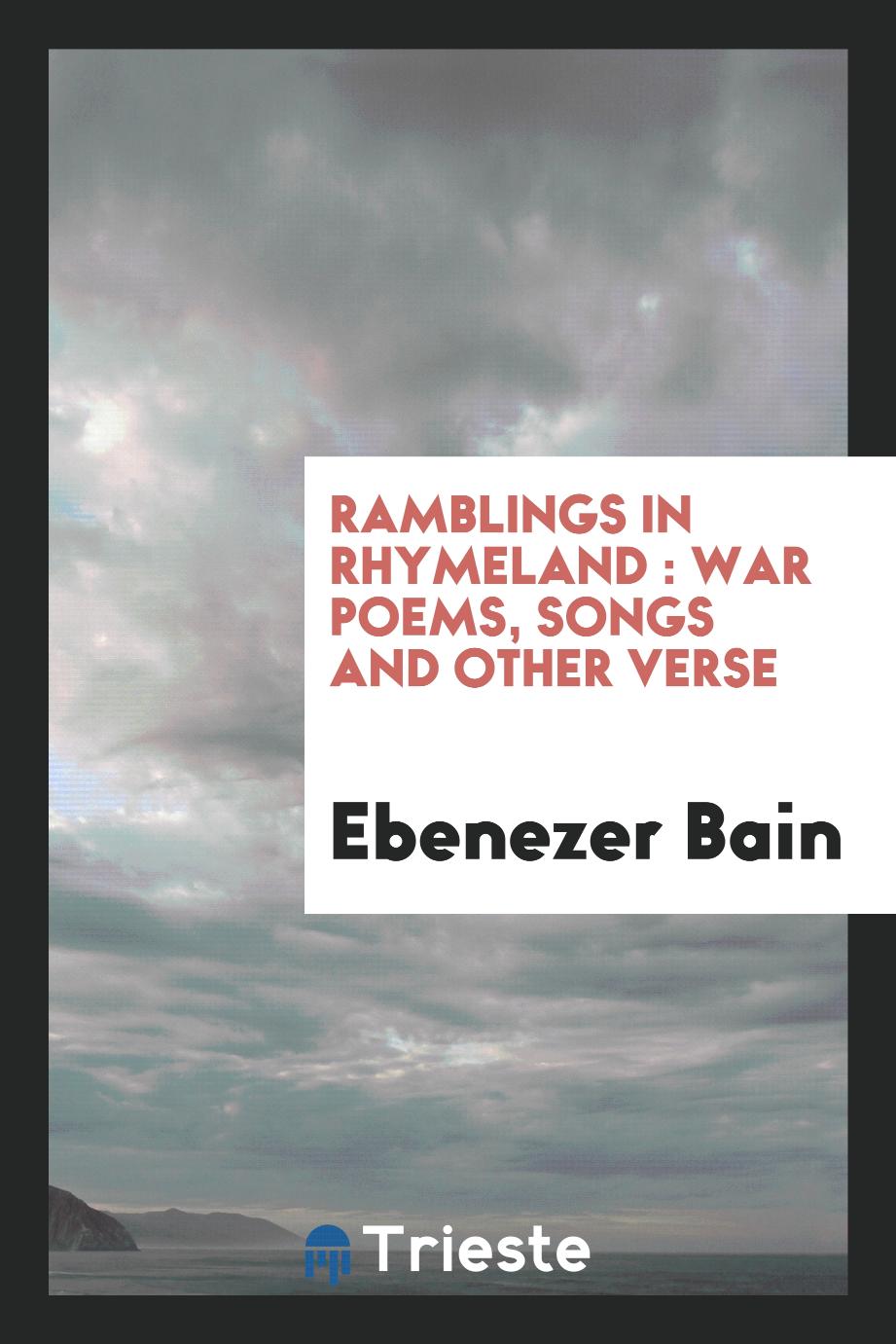 Ramblings in rhymeland : war poems, songs and other verse