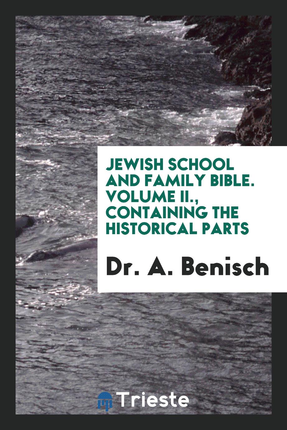 Jewish School and Family Bible. Volume II., Containing the Historical Parts