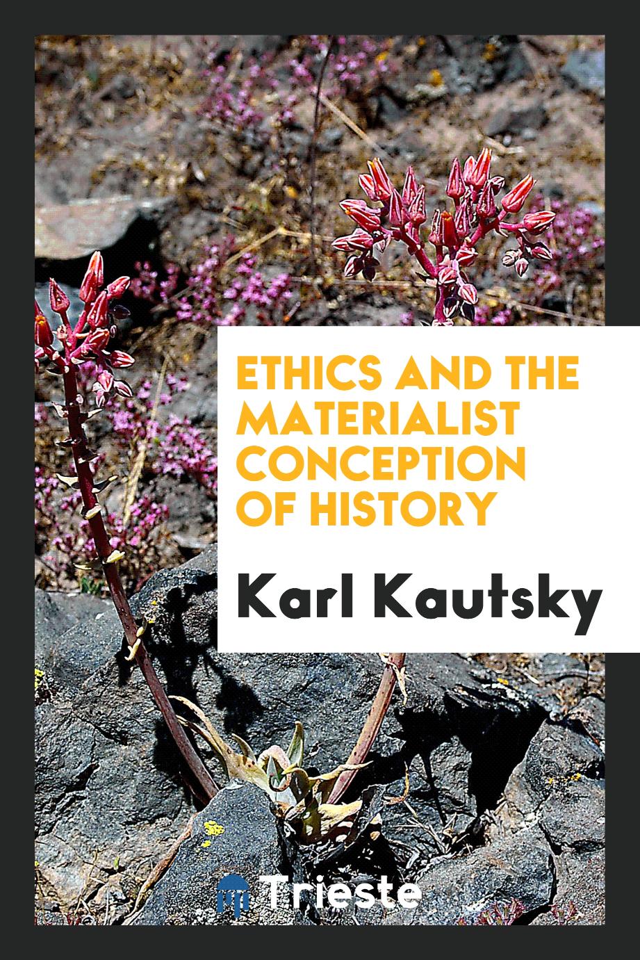 Ethics and the materialist conception of history