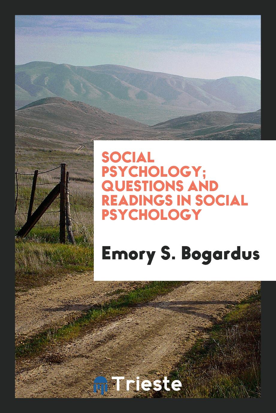 Social psychology; questions and readings in social psychology
