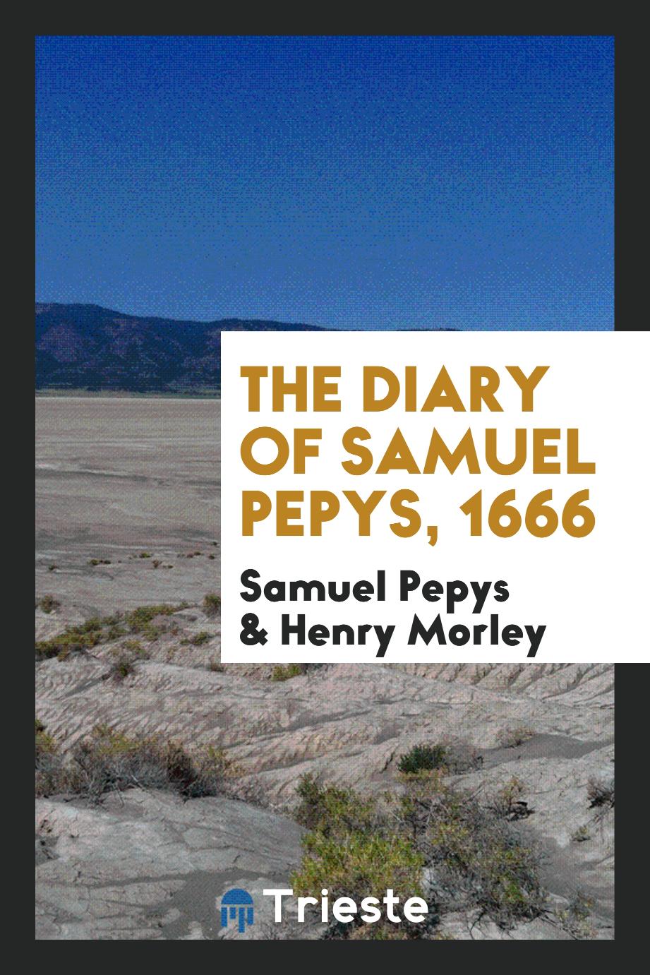 The Diary of Samuel Pepys, 1666
