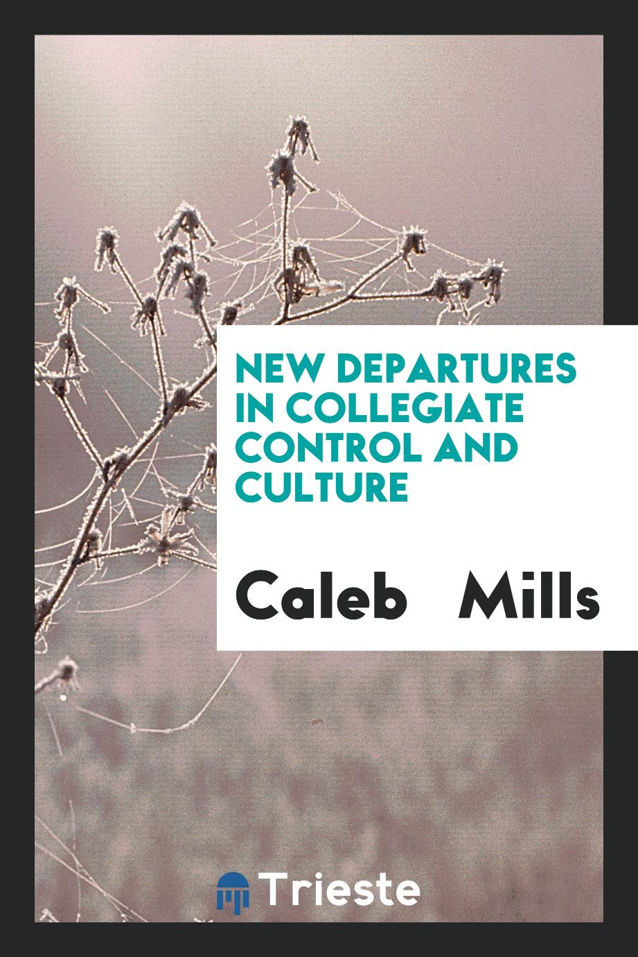 New Departures in Collegiate Control and Culture