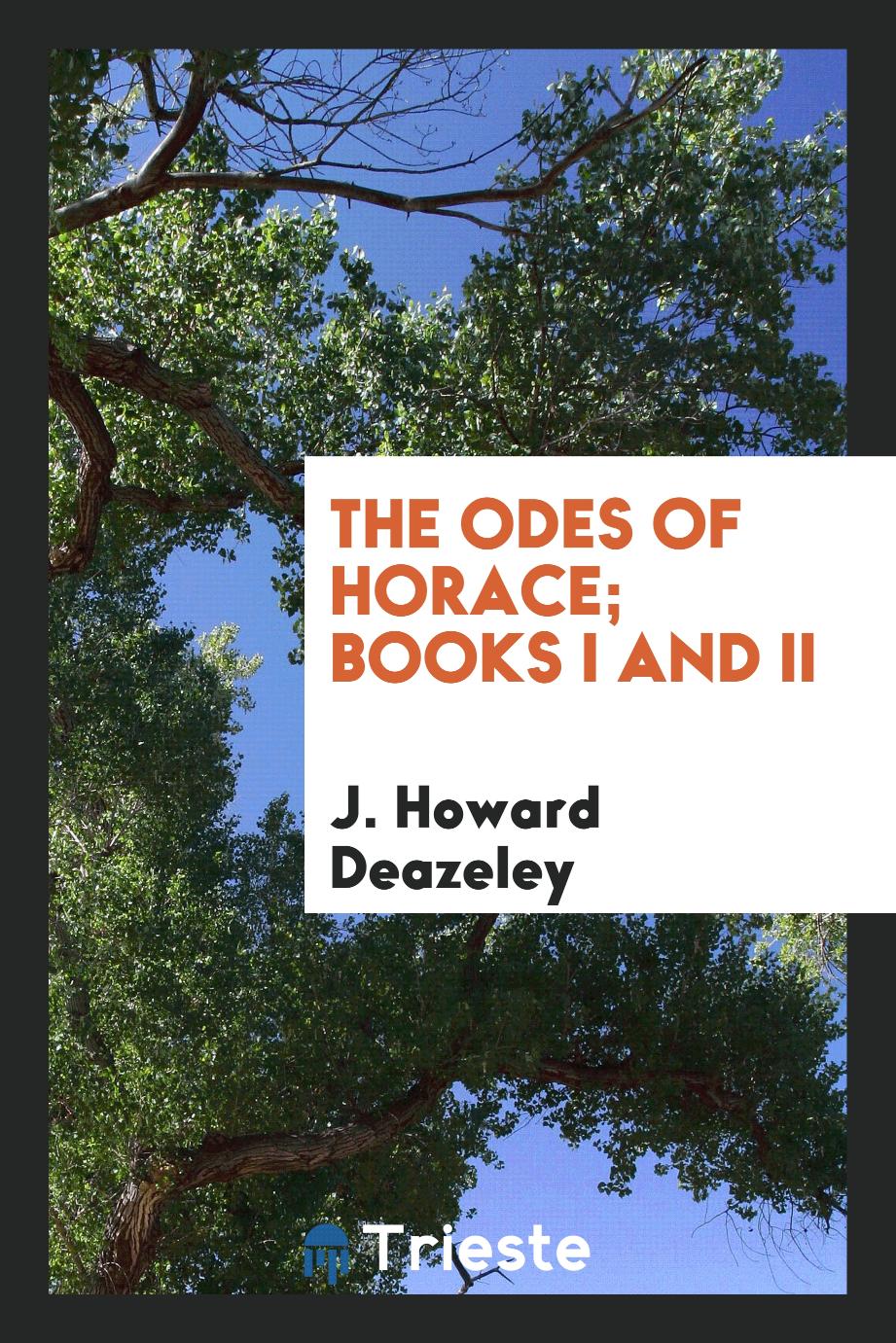 The Odes of Horace; Books I and II