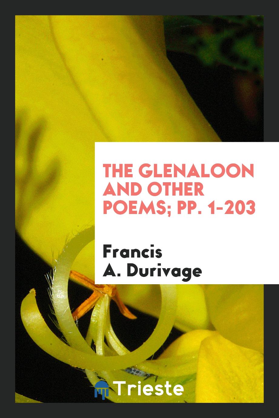 The Glenaloon and Other Poems; pp. 1-203