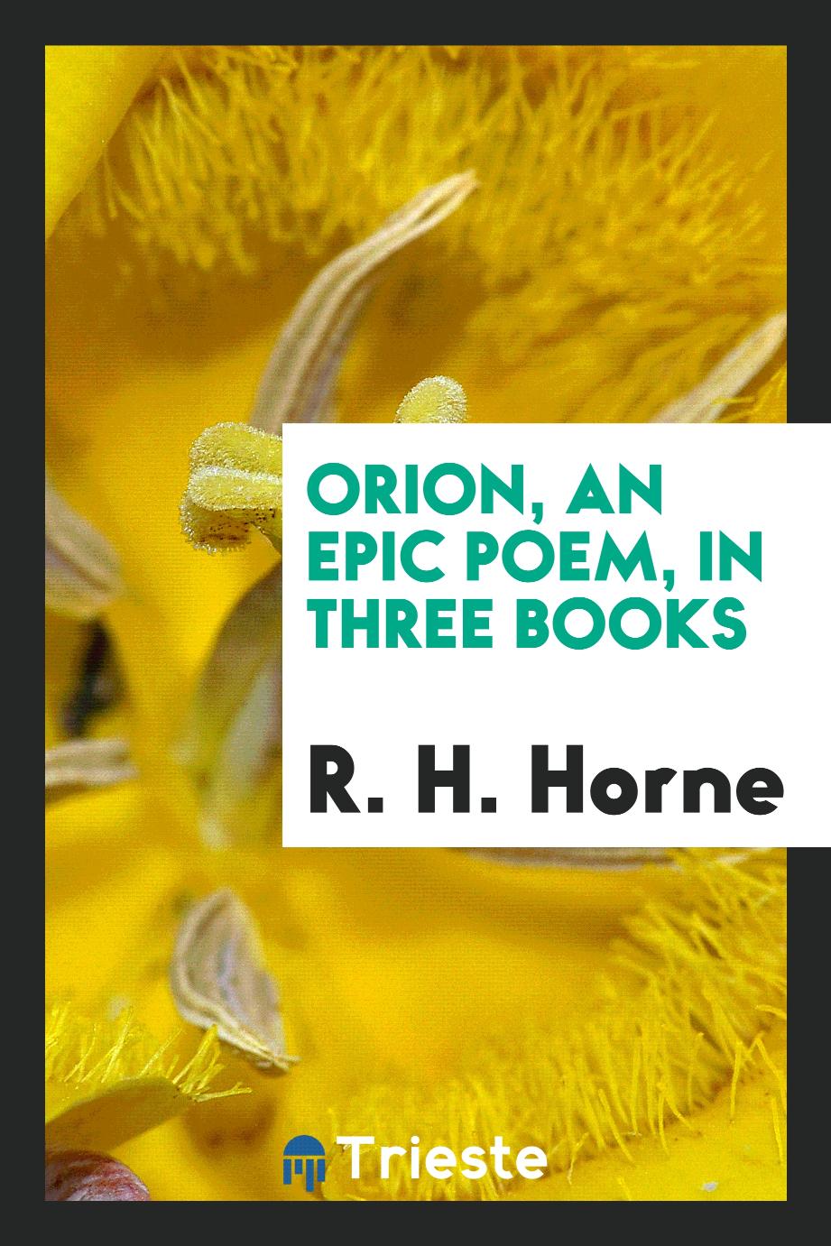 Orion, an Epic Poem, in Three Books