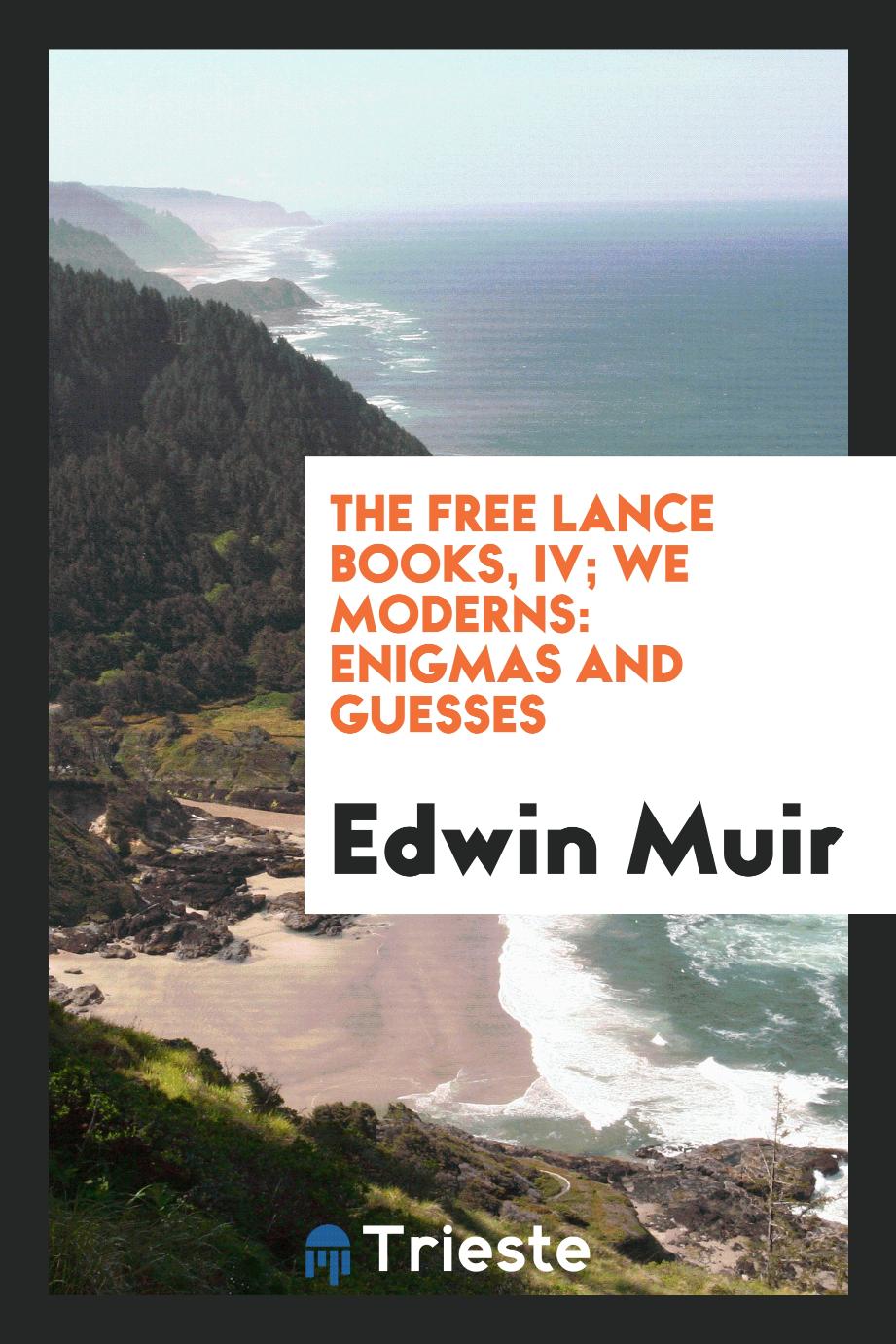 The Free Lance Books, IV; We Moderns: Enigmas and Guesses