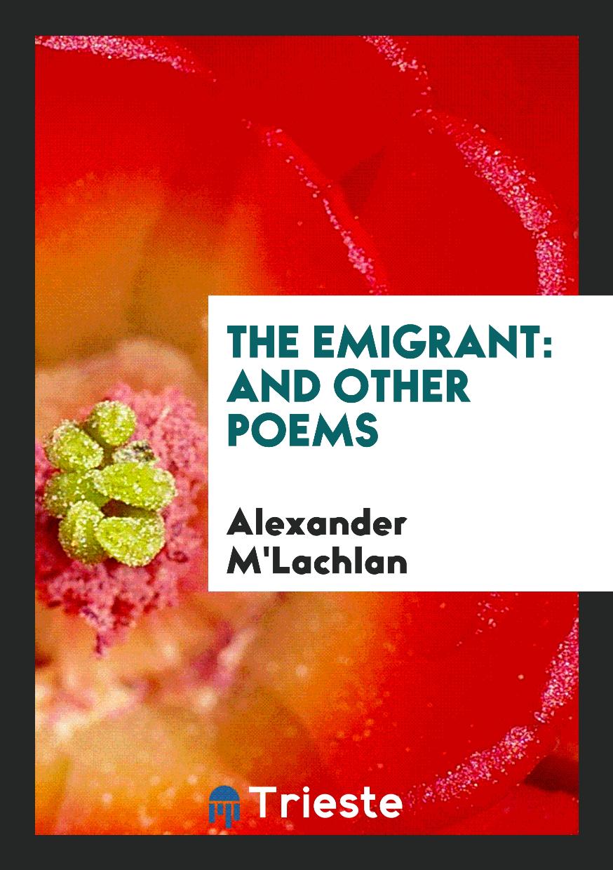 The Emigrant: And Other Poems
