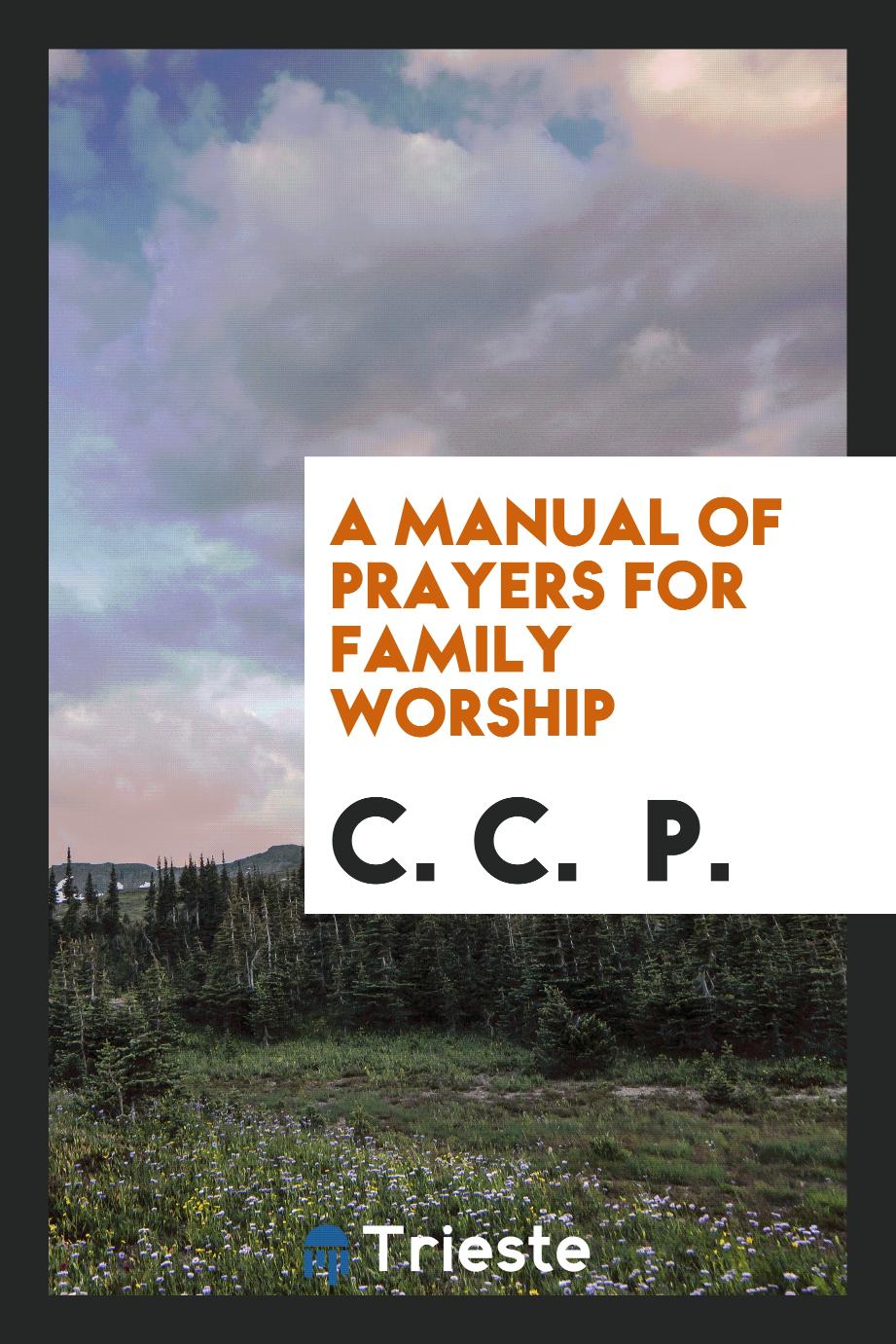 A Manual of Prayers for Family Worship