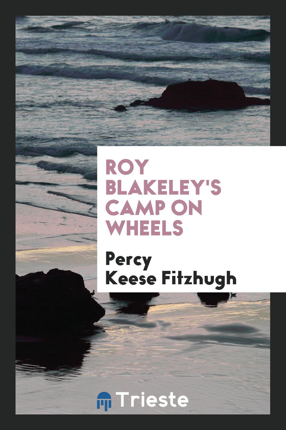Roy Blakeley's camp on wheels