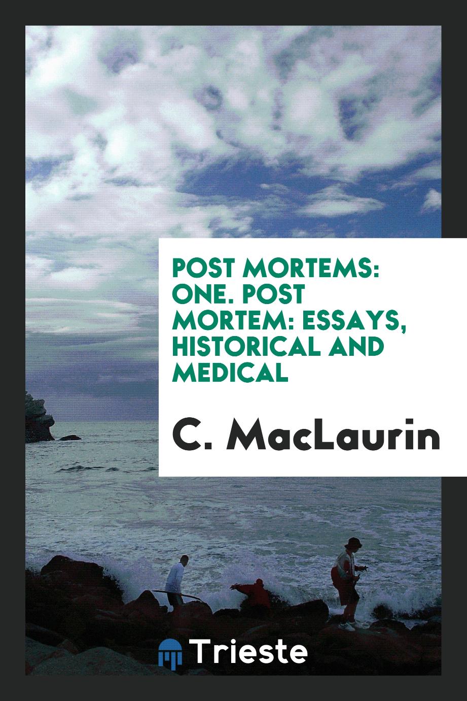 Post Mortems: One. Post mortem: essays, historical and medical