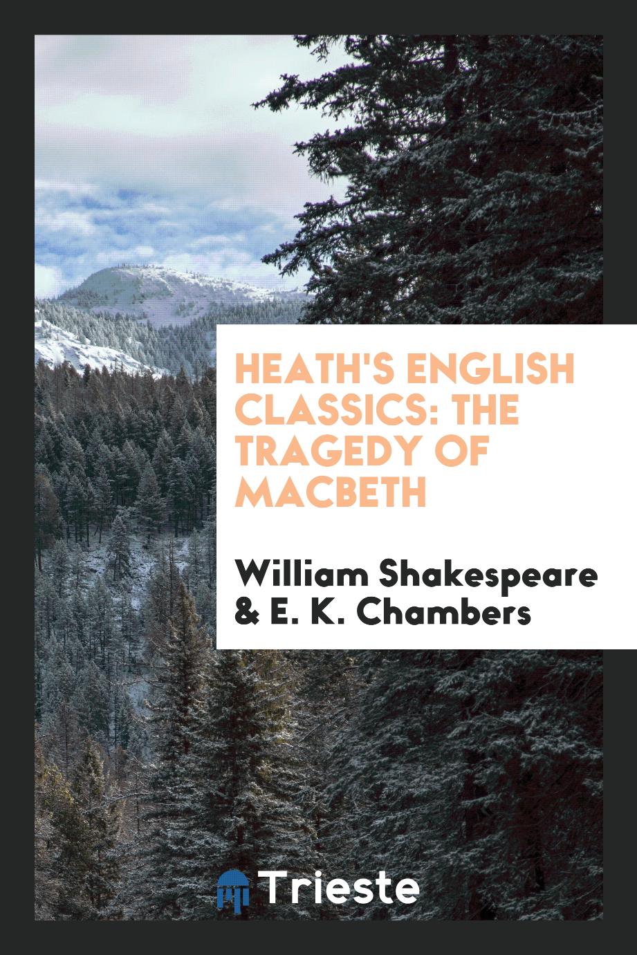 Heath's English Classics: The Tragedy of Macbeth