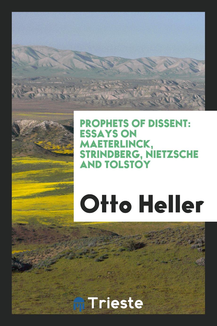 Prophets of dissent: essays on Maeterlinck, Strindberg, Nietzsche and Tolstoy