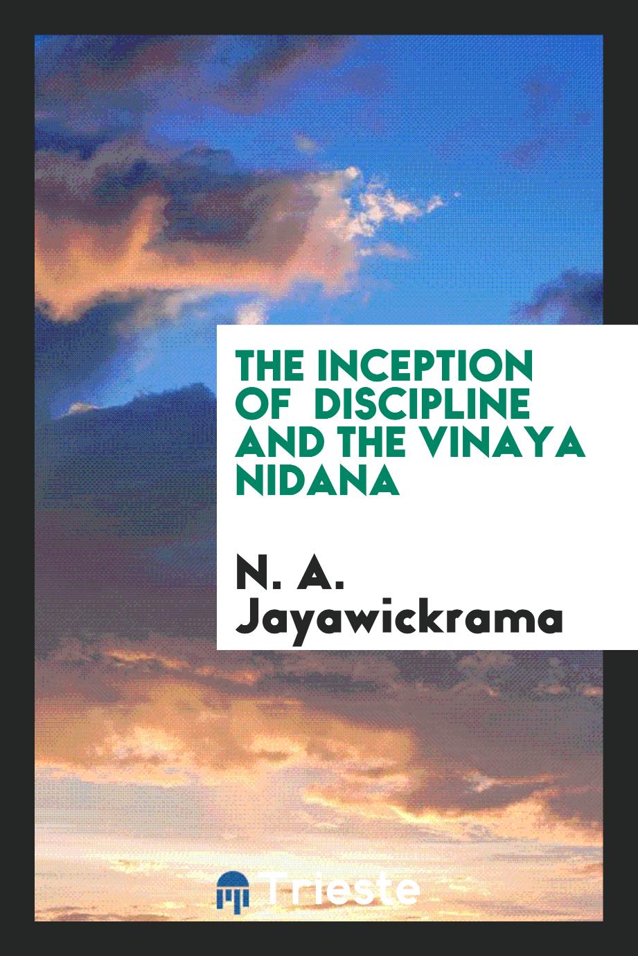 The inception of discipline and the vinaya nidana