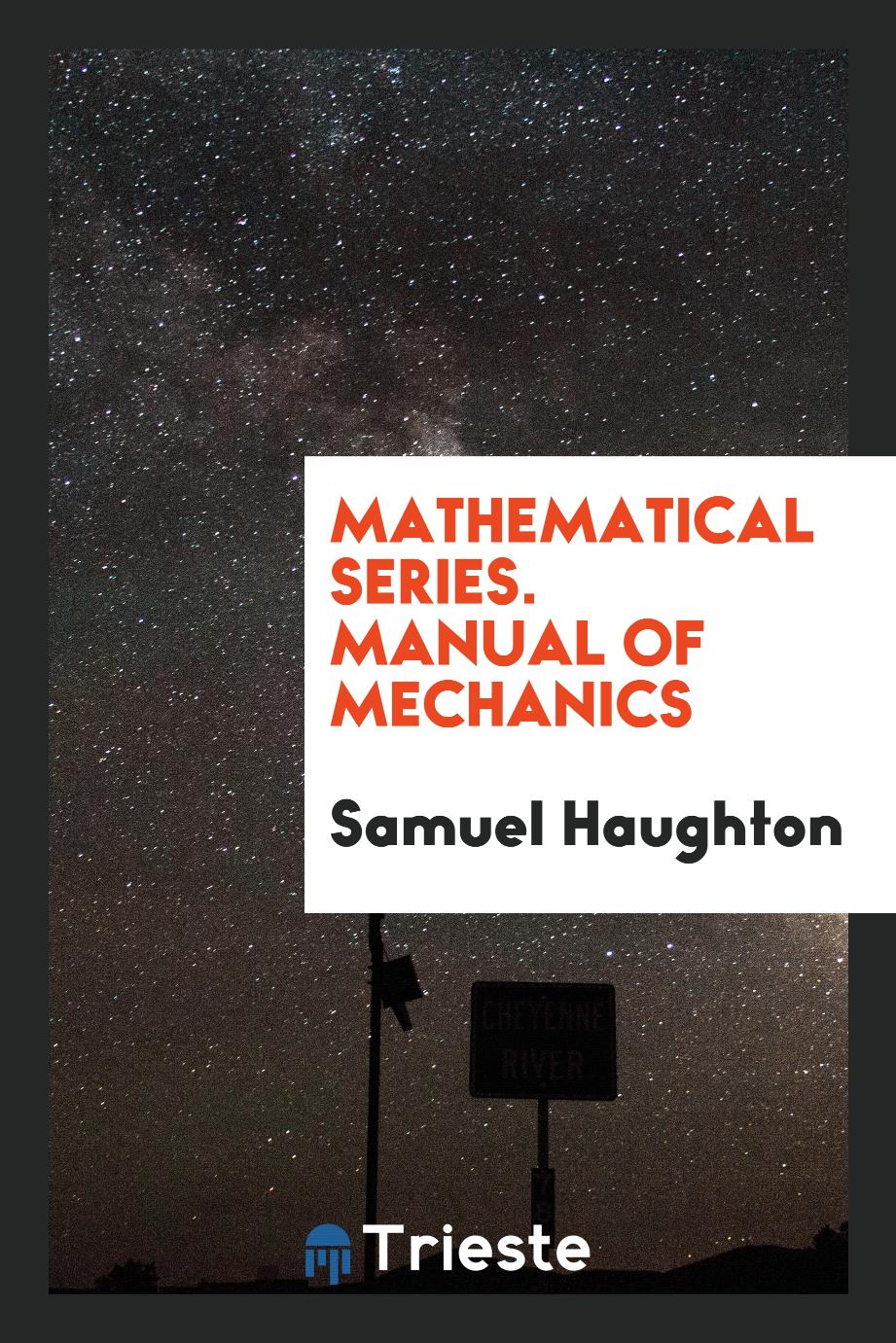 Mathematical Series. Manual of Mechanics