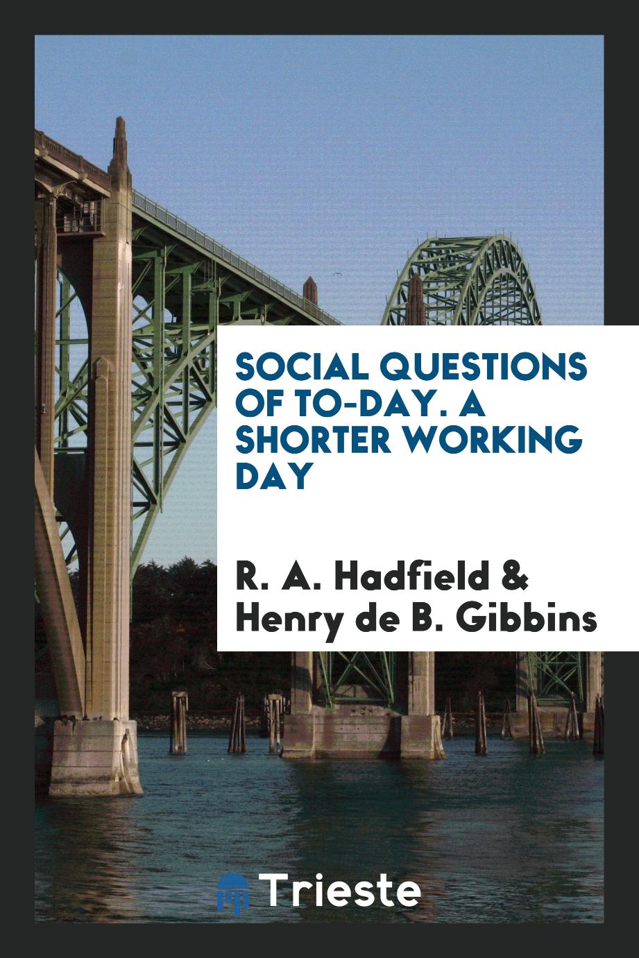Social Questions of To-Day. A Shorter Working Day