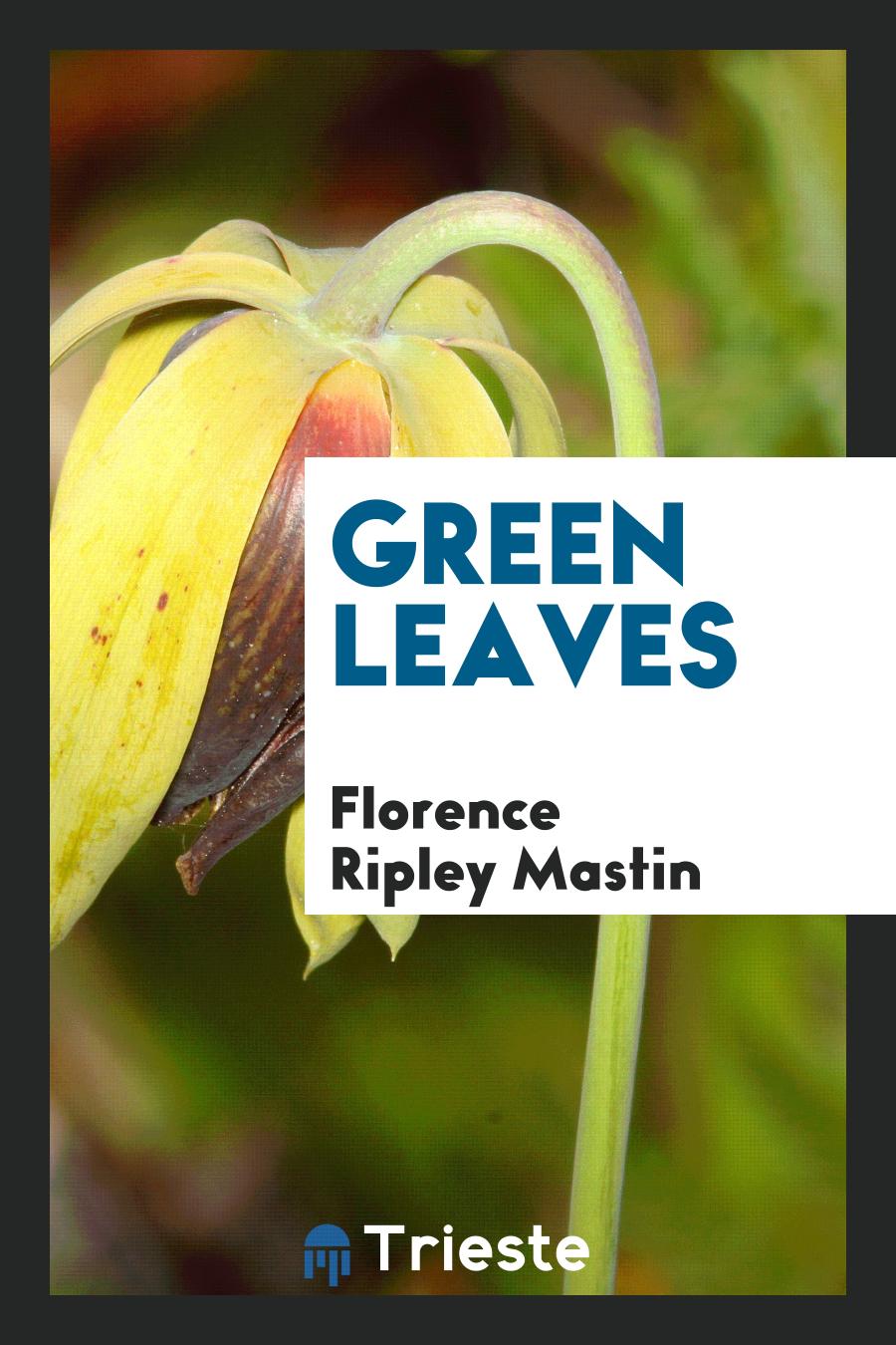 Florence Ripley Mastin - Green leaves