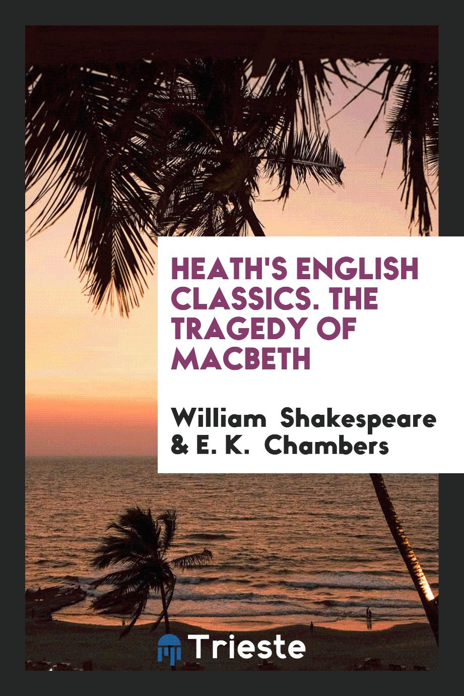 Heath's English Classics. The Tragedy of Macbeth