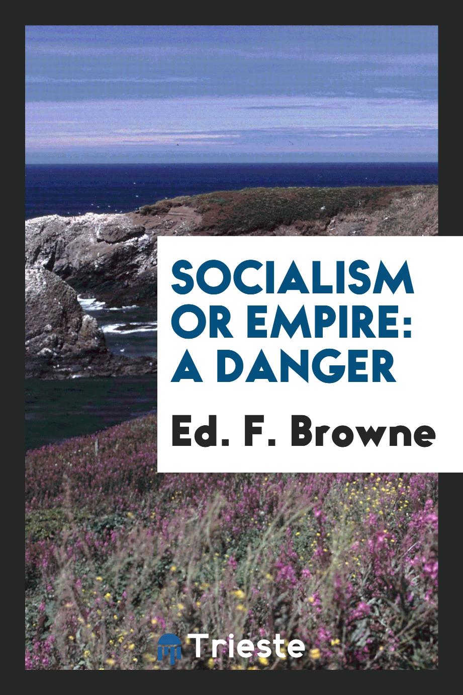 Socialism or Empire: A Danger