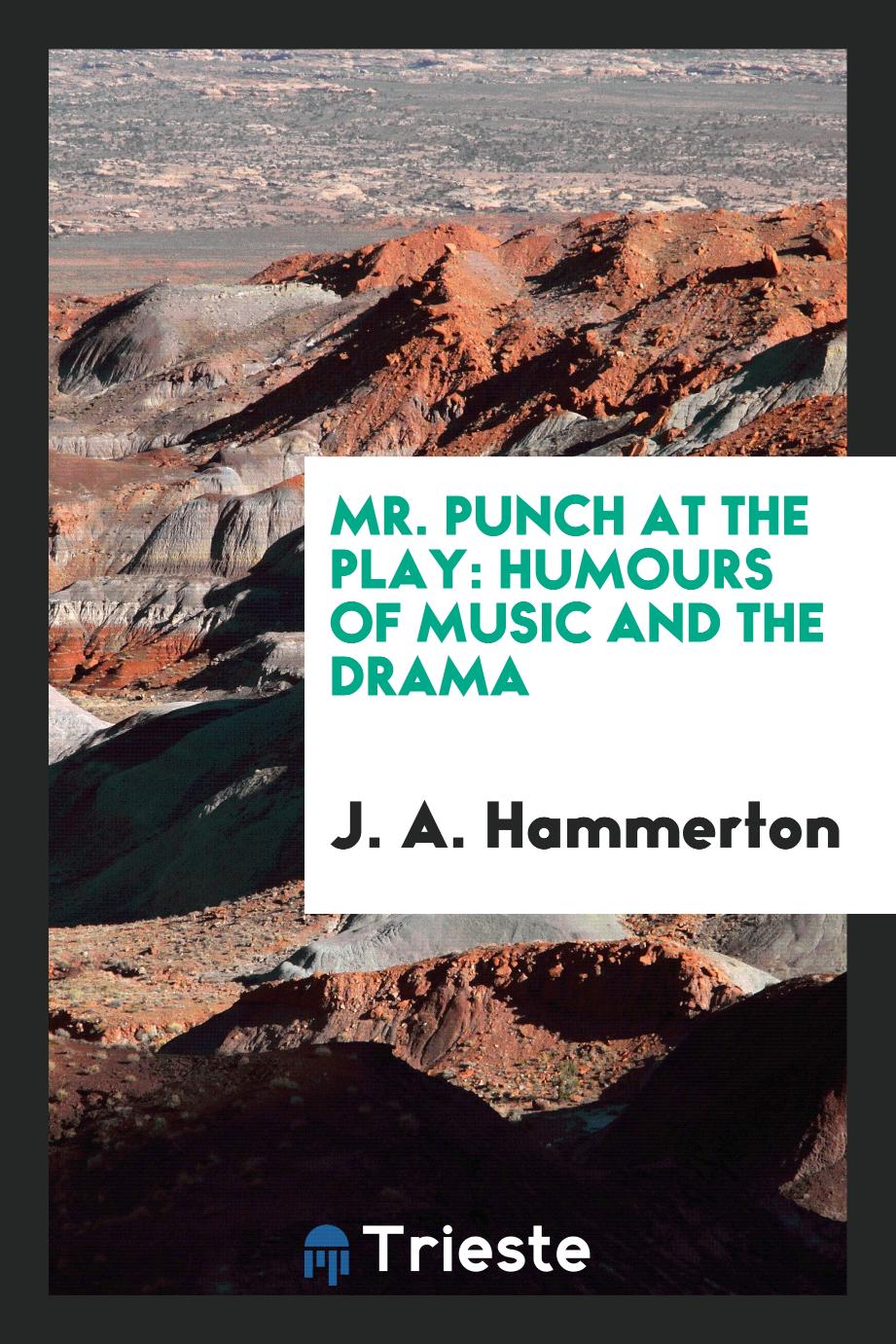 Mr. Punch at the play: humours of music and the drama