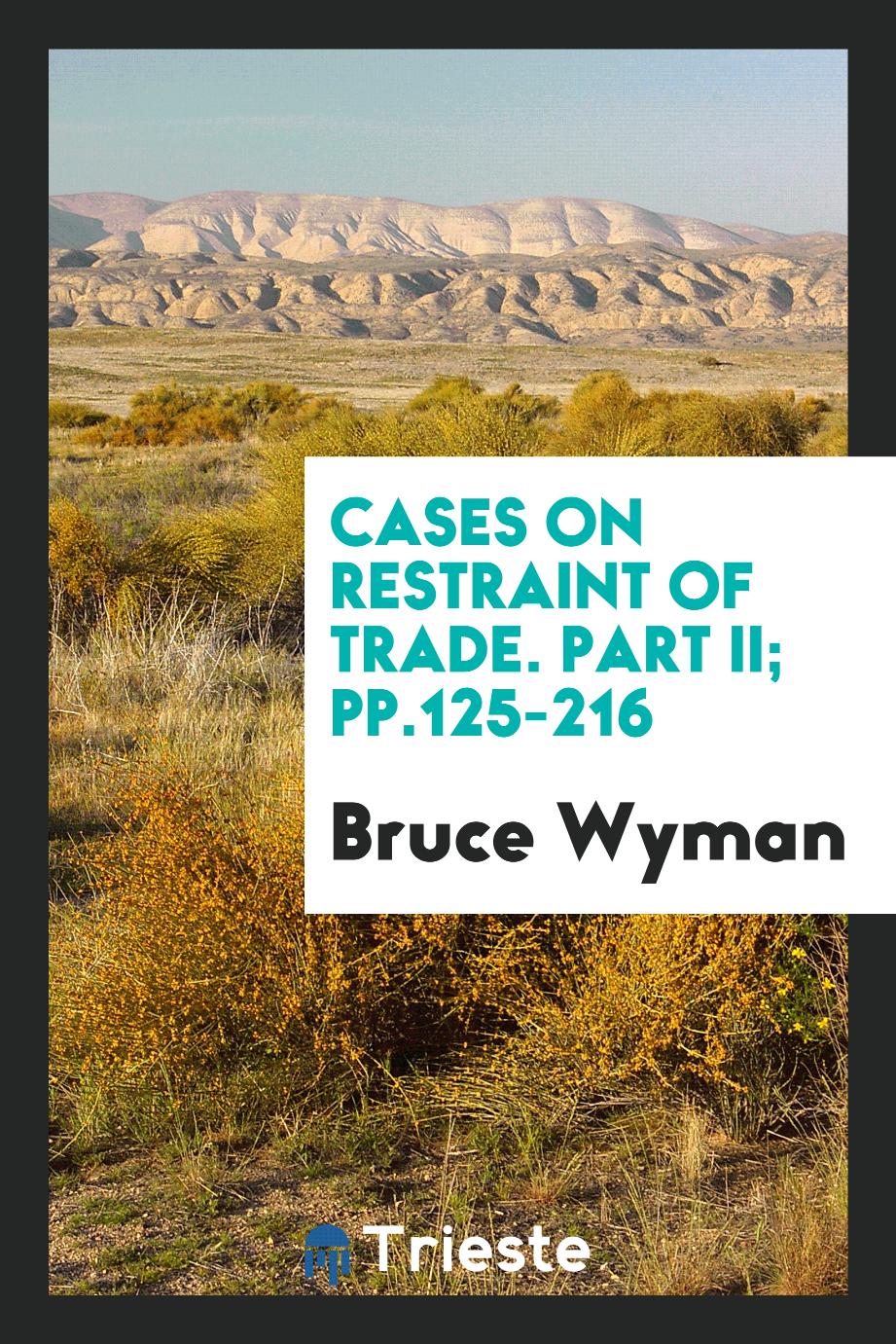 Cases on Restraint of Trade. Part II; pp.125-216
