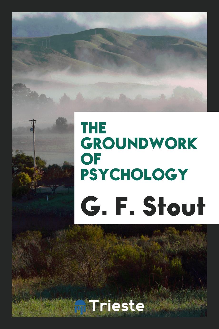 The groundwork of psychology