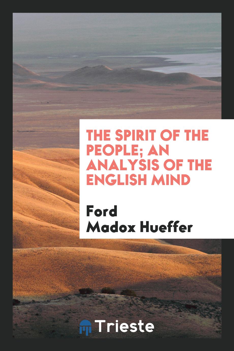 The spirit of the people; an analysis of the English mind