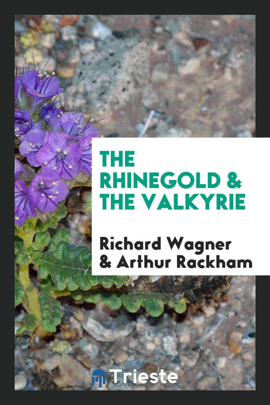 The Rhinegold & the Valkyrie