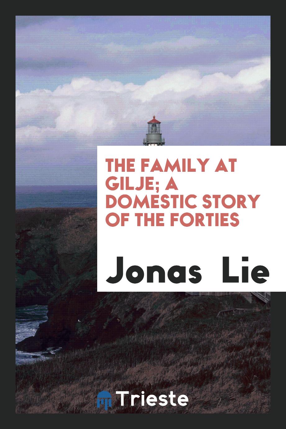 The Family at Gilje; A Domestic Story of the Forties