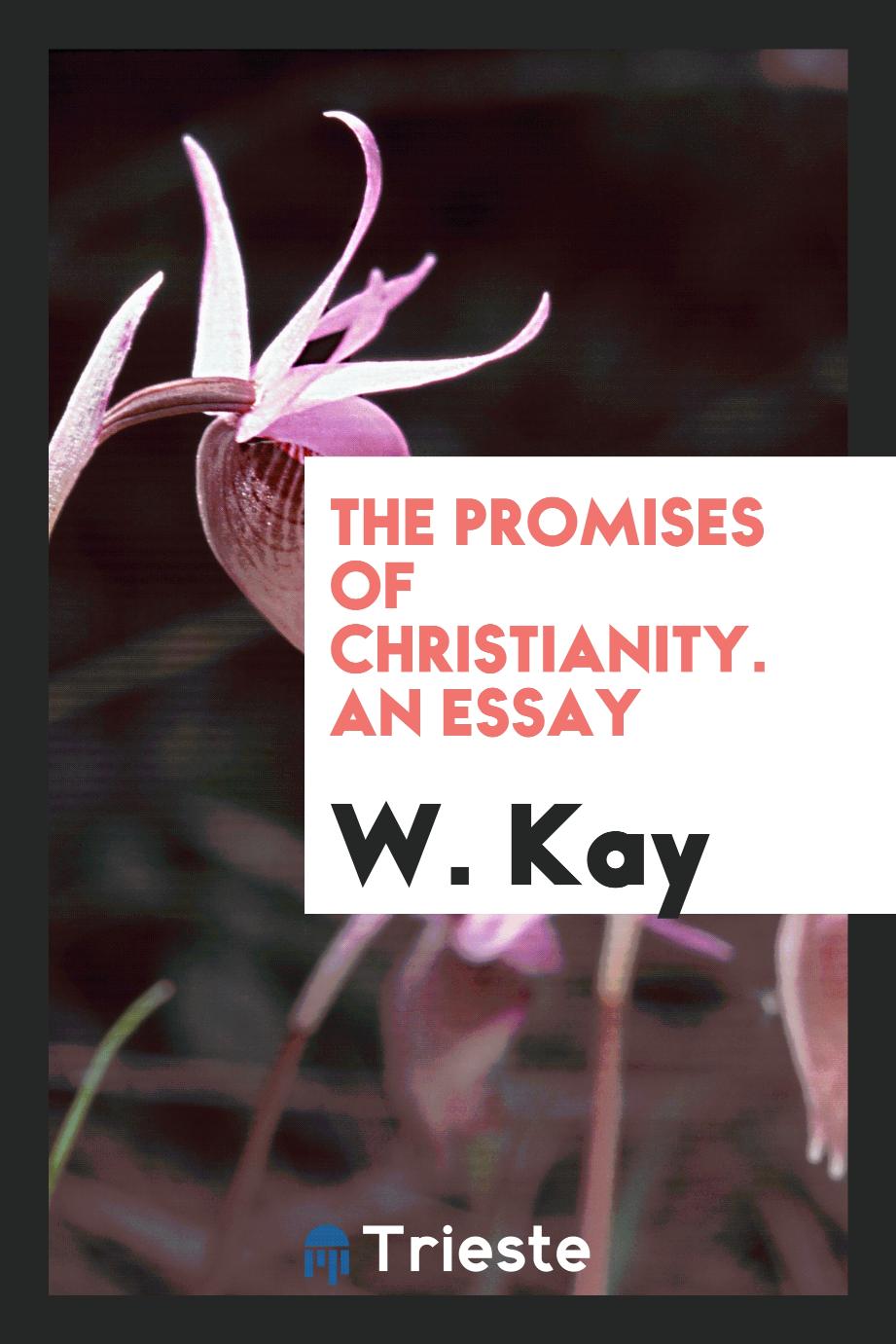 The Promises of Christianity. An Essay