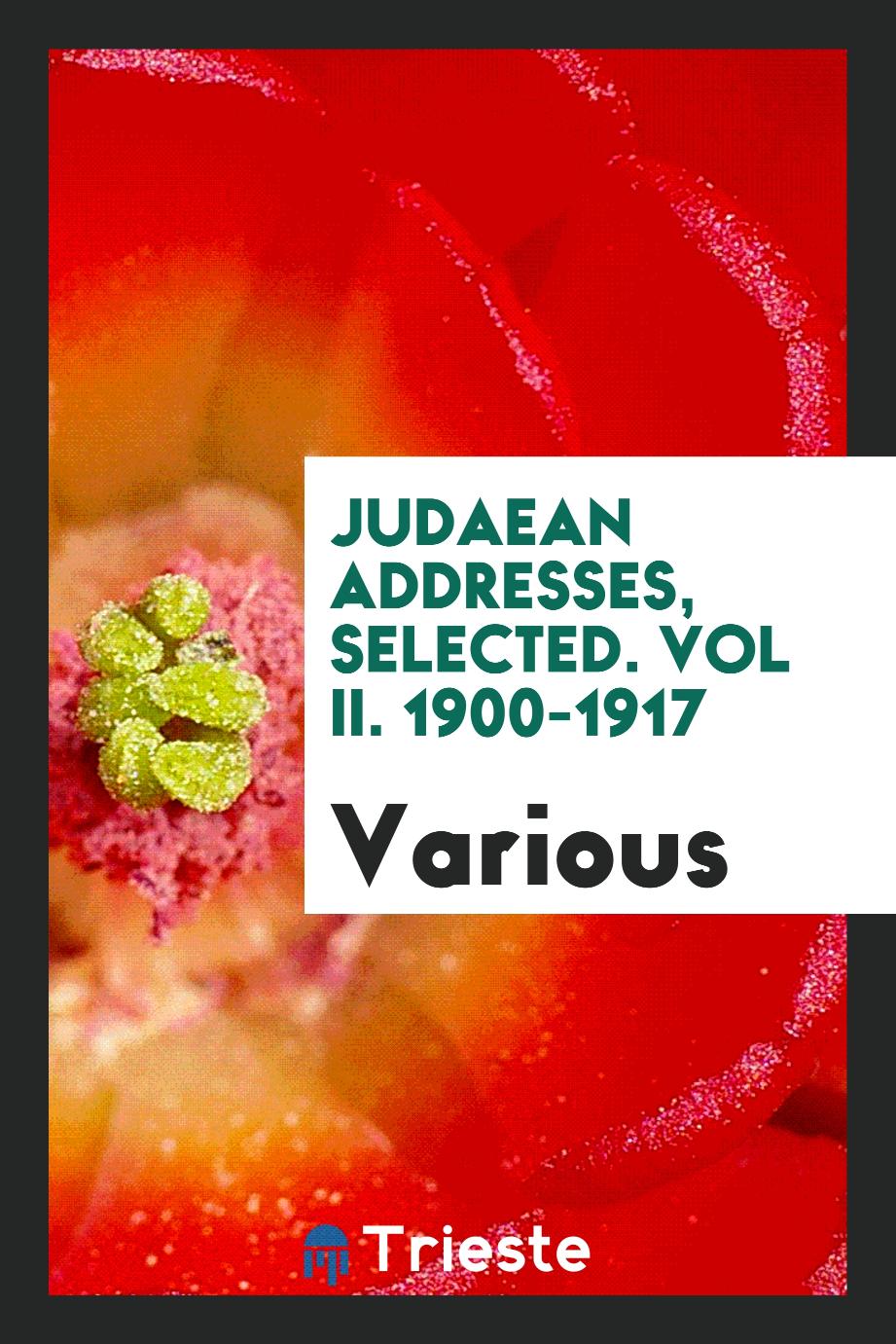 Judaean addresses, selected. Vol II. 1900-1917