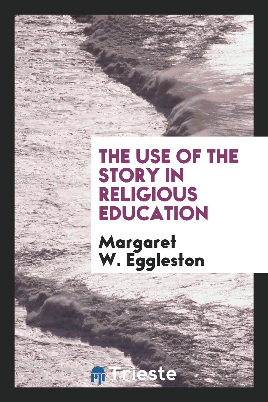 The Use of the Story in Religious Education
