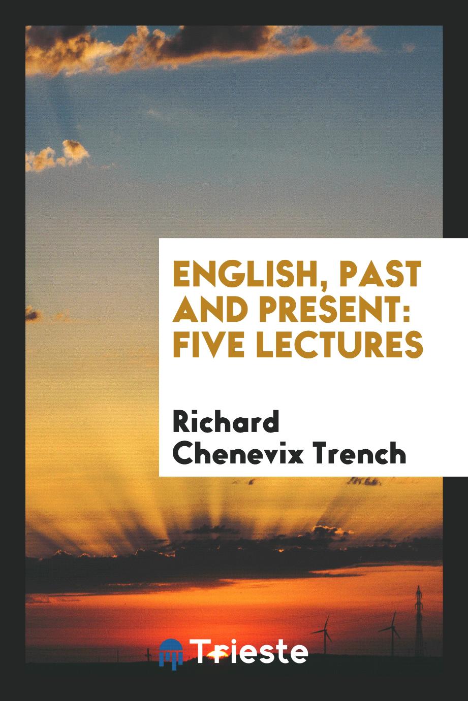 English, past and present: five lectures