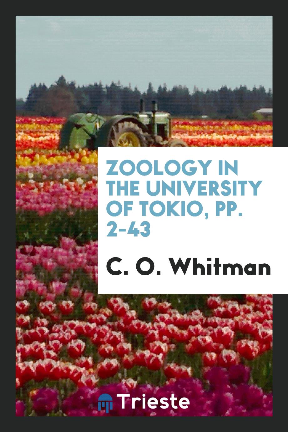 Zoology in the University of Tokio, pp. 2-43
