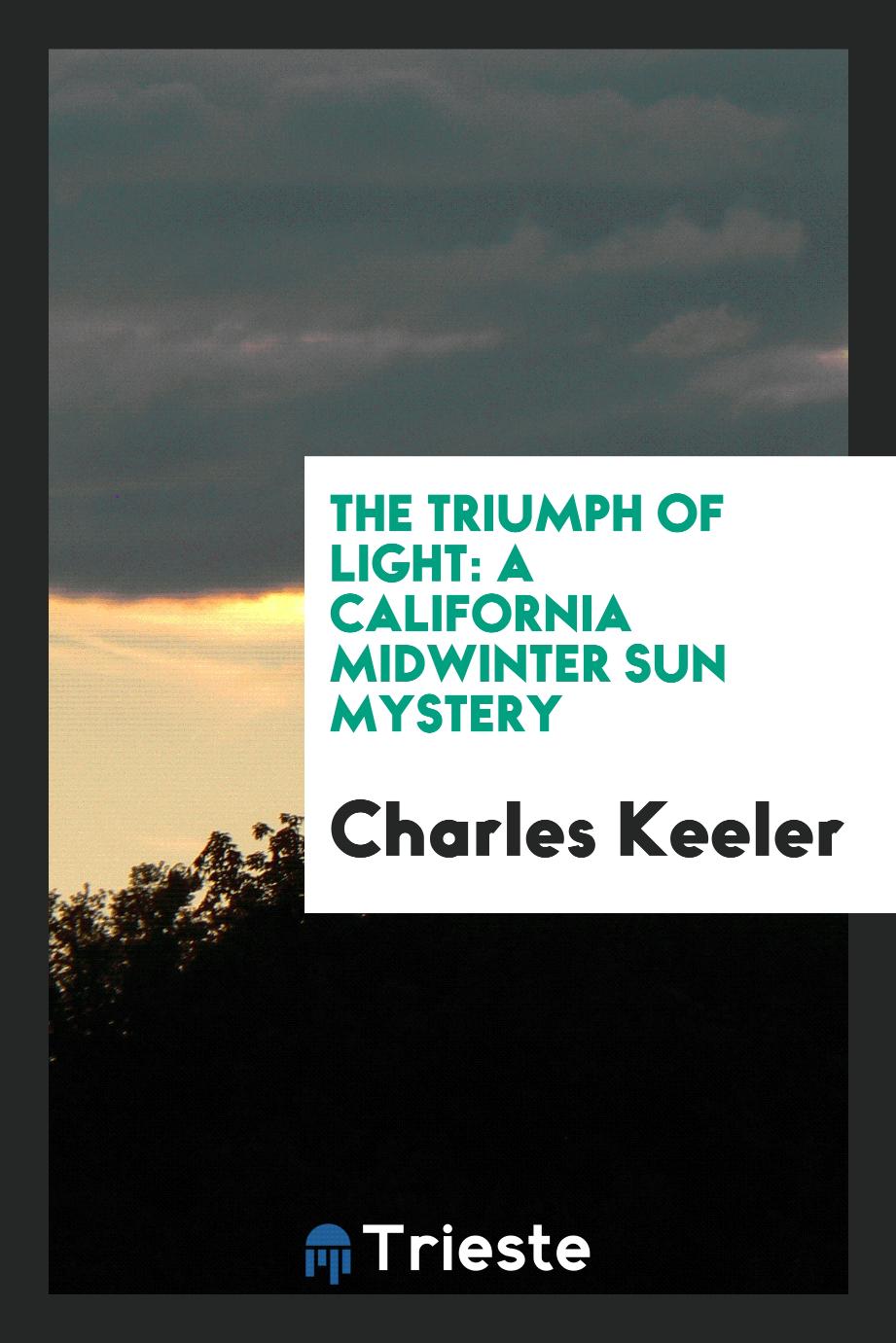 The triumph of light: a California midwinter sun mystery