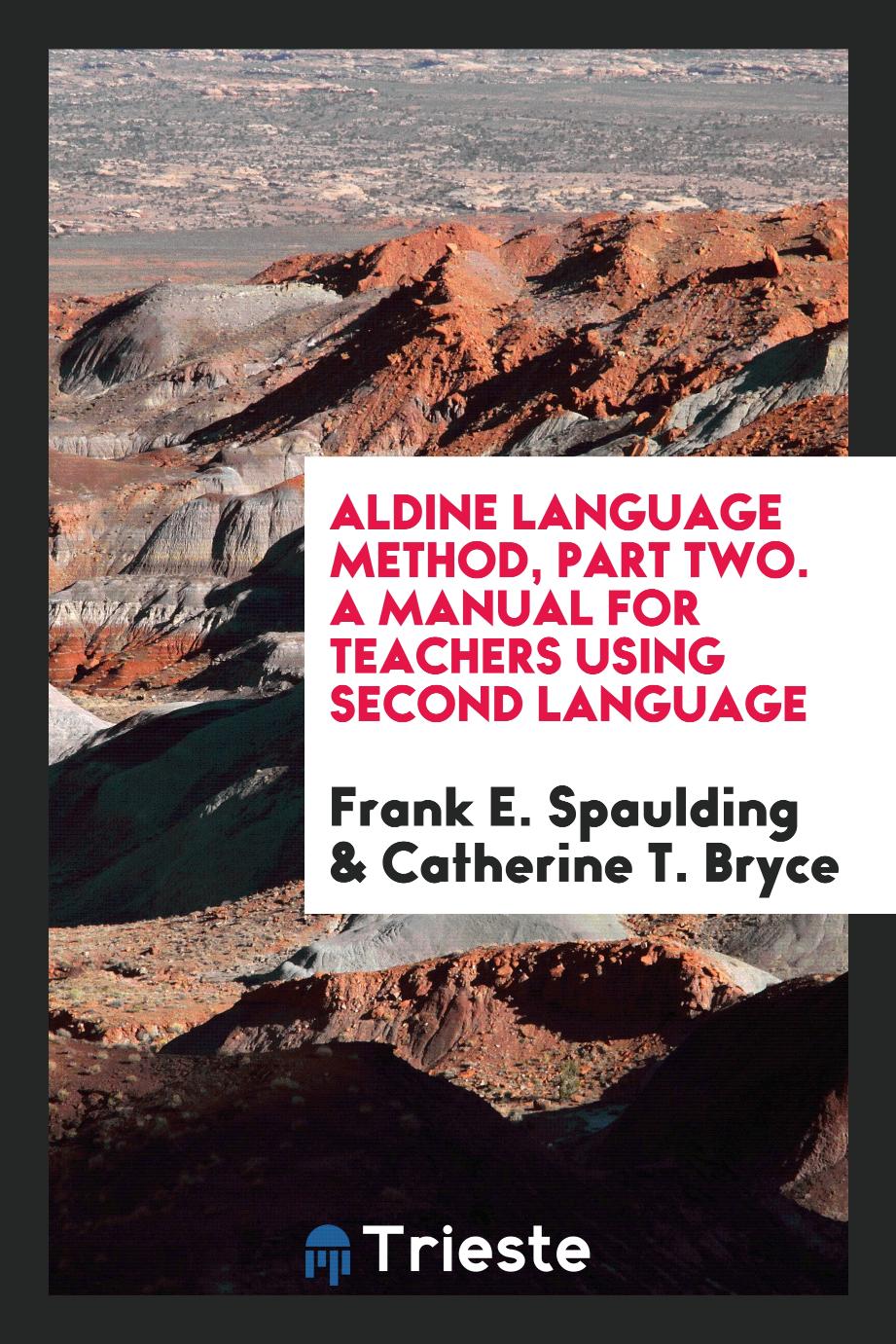 Aldine Language Method, Part Two. A Manual for Teachers Using Second Language