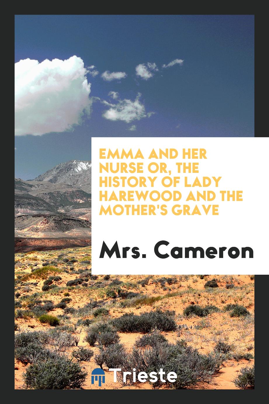 Emma and Her Nurse or, the History of Lady Harewood and the Mother's Grave
