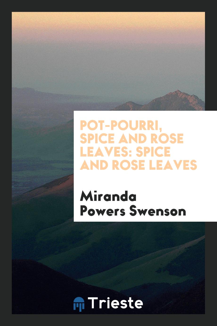 Pot-pourri, Spice and Rose Leaves: Spice and Rose Leaves