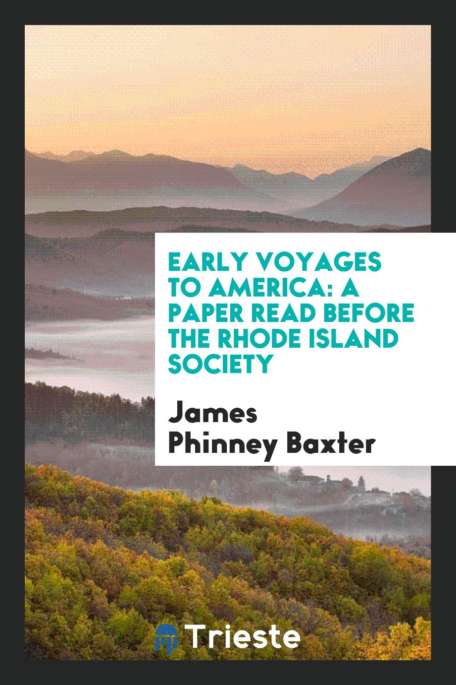 Early voyages to America: a paper read before the Rhode Island Society