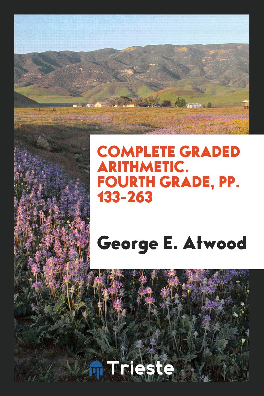 Complete Graded Arithmetic. Fourth Grade, pp. 133-263