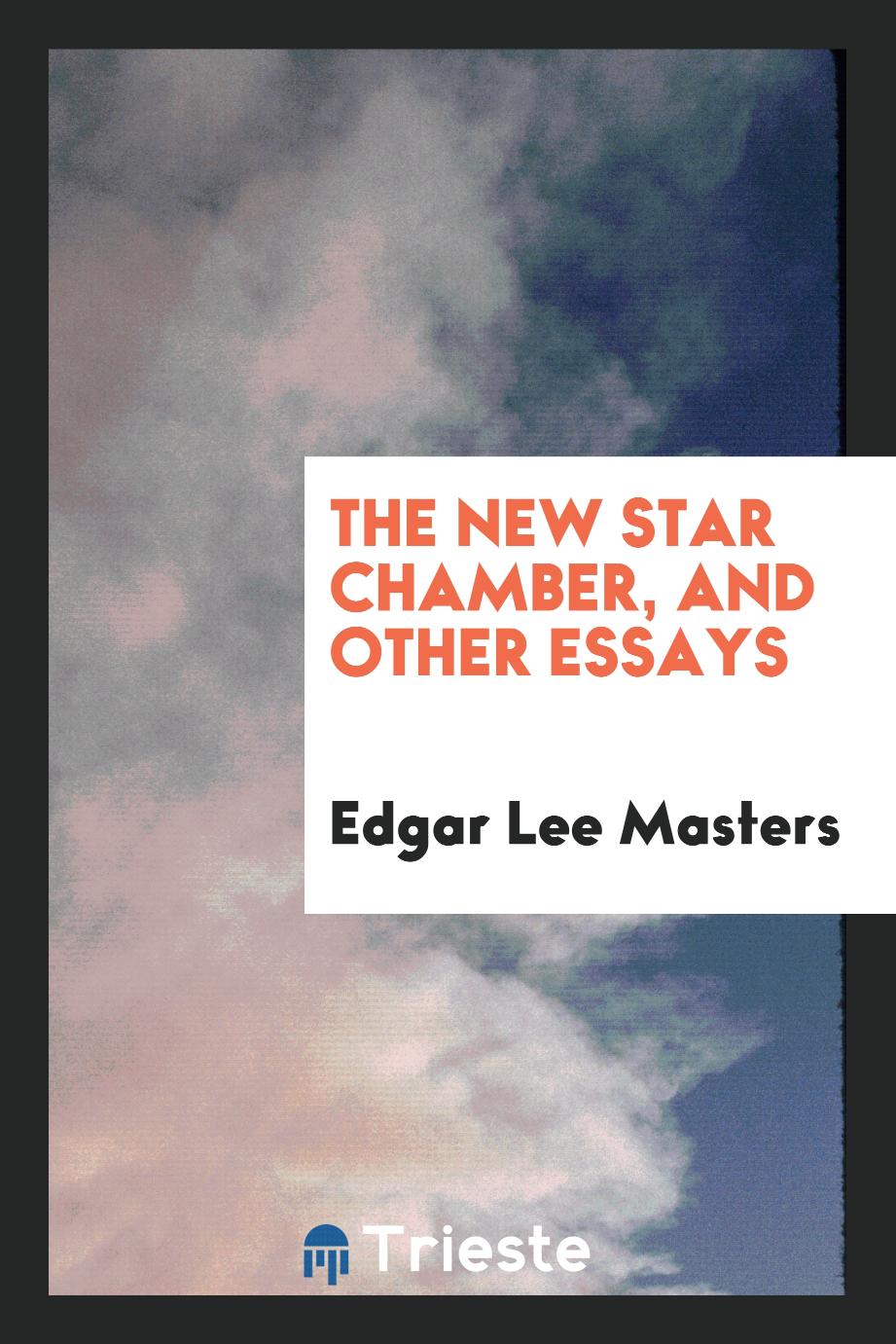 The new star chamber, and other essays