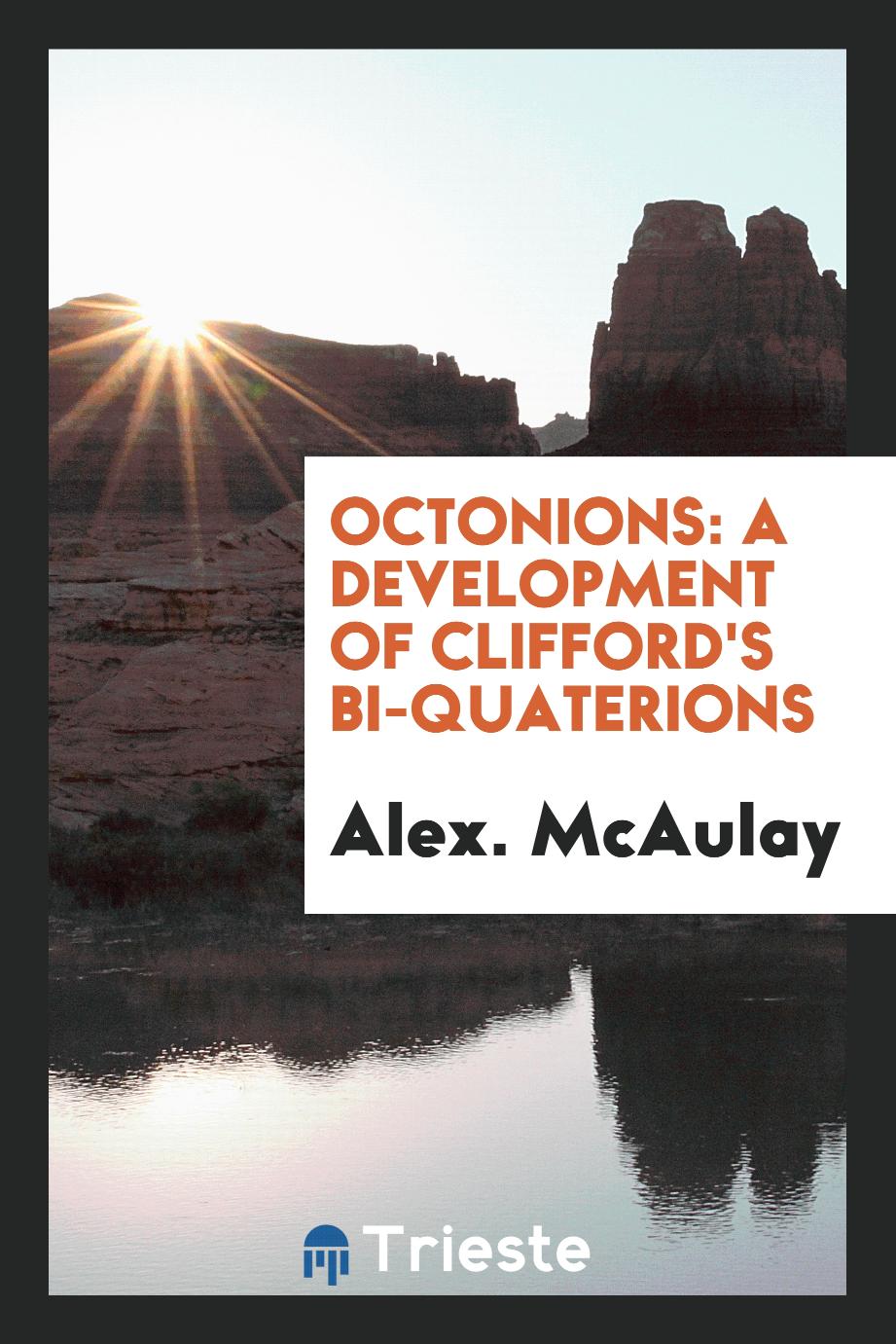 Octonions: a development of Clifford's bi-quaterions