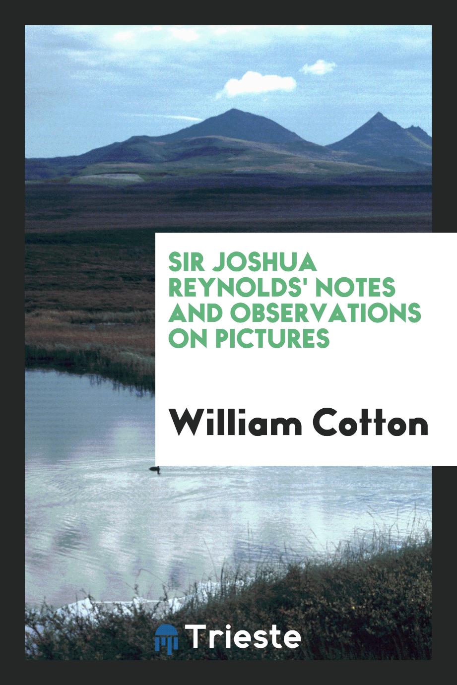 Sir Joshua Reynolds' Notes and Observations on Pictures