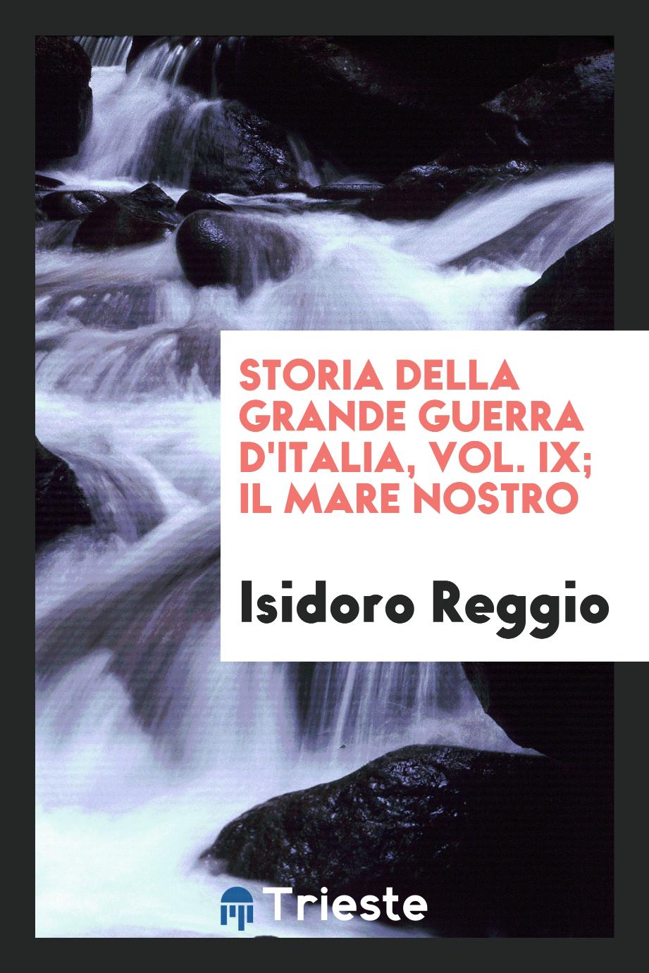 Storia della grande guerra d'Italia, Vol. IX; Il mare nostro