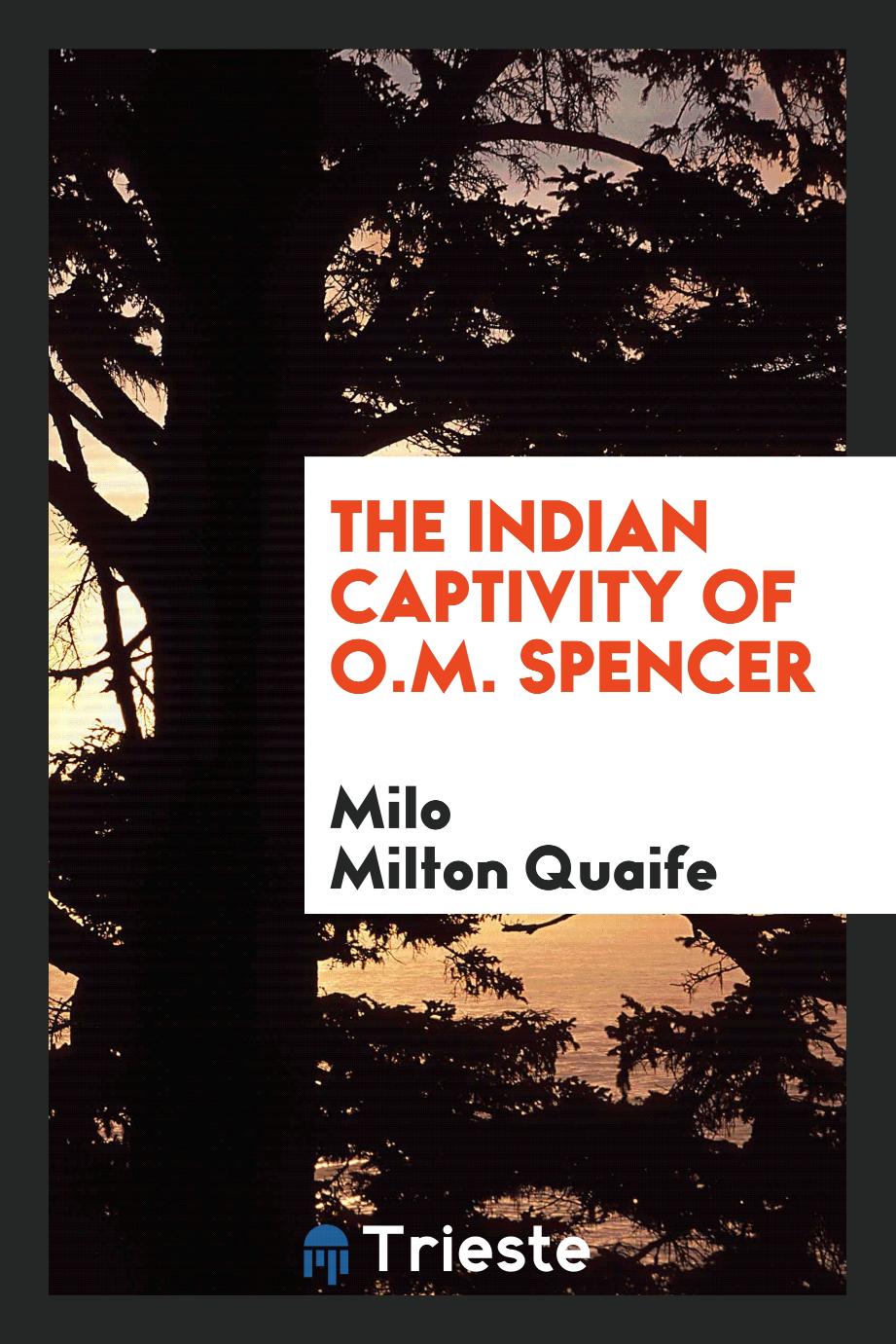 The Indian captivity of O.M. Spencer
