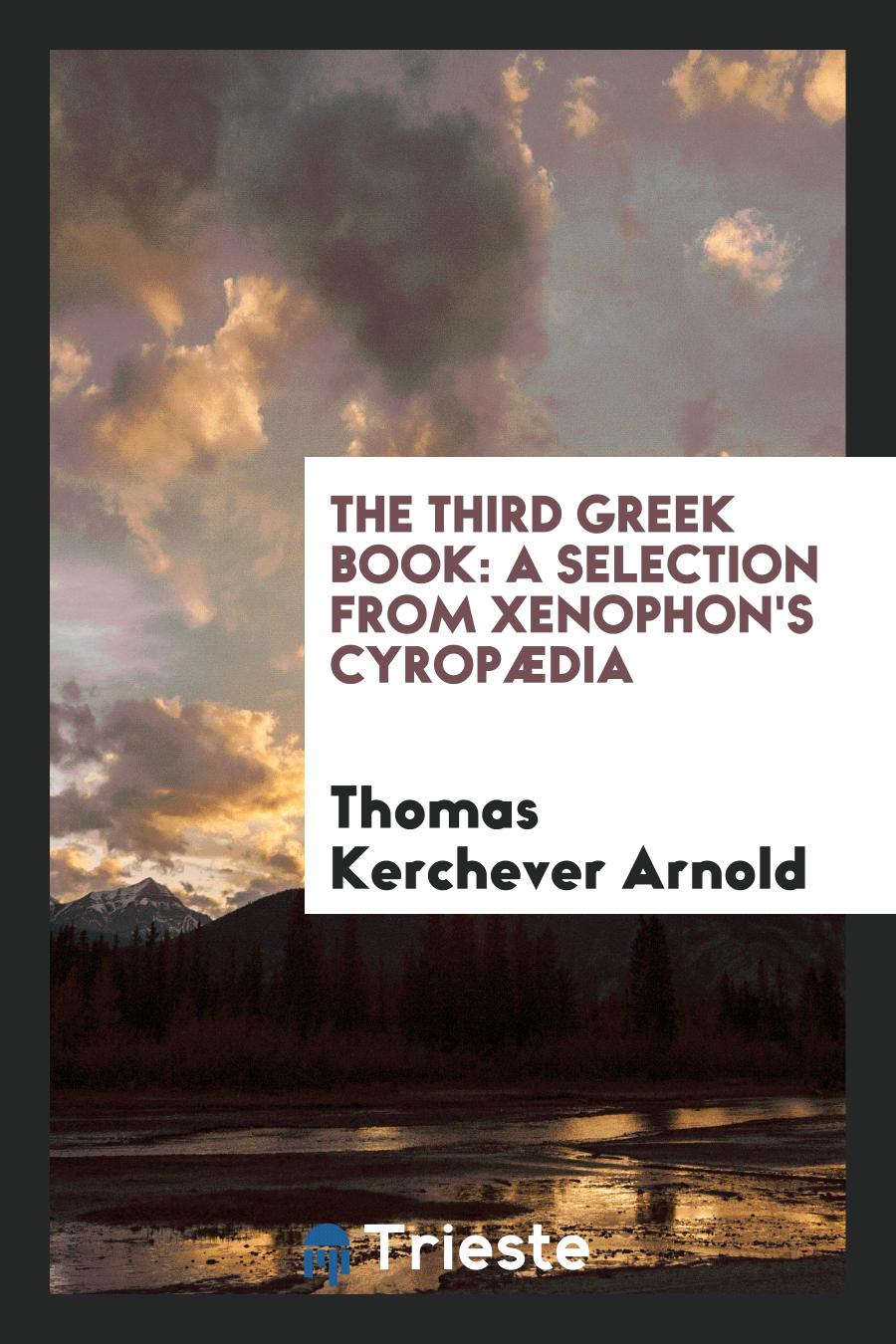 The Third Greek Book: A Selection from Xenophon's Cyropædia