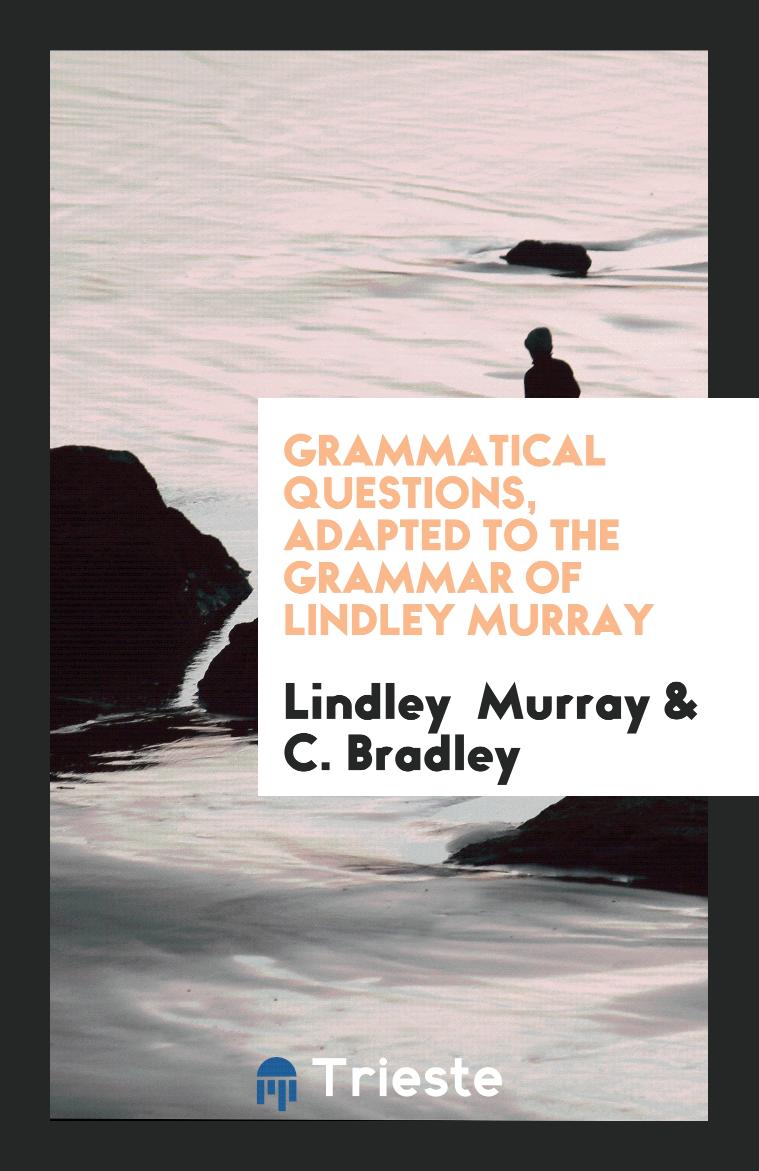 Grammatical Questions, Adapted to the Grammar of Lindley Murray