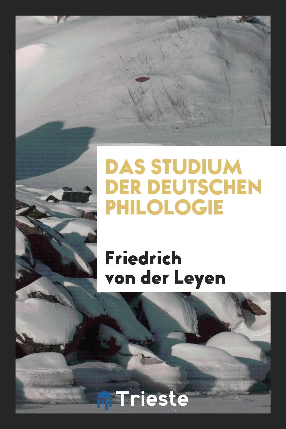 Friedrich von der Leyen - Das Studium der deutschen Philologie