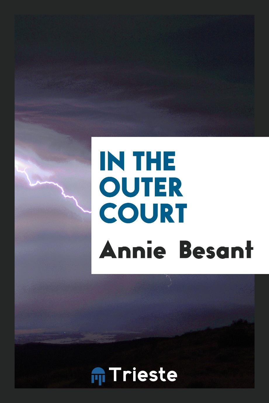 Annie Besant - In the outer court