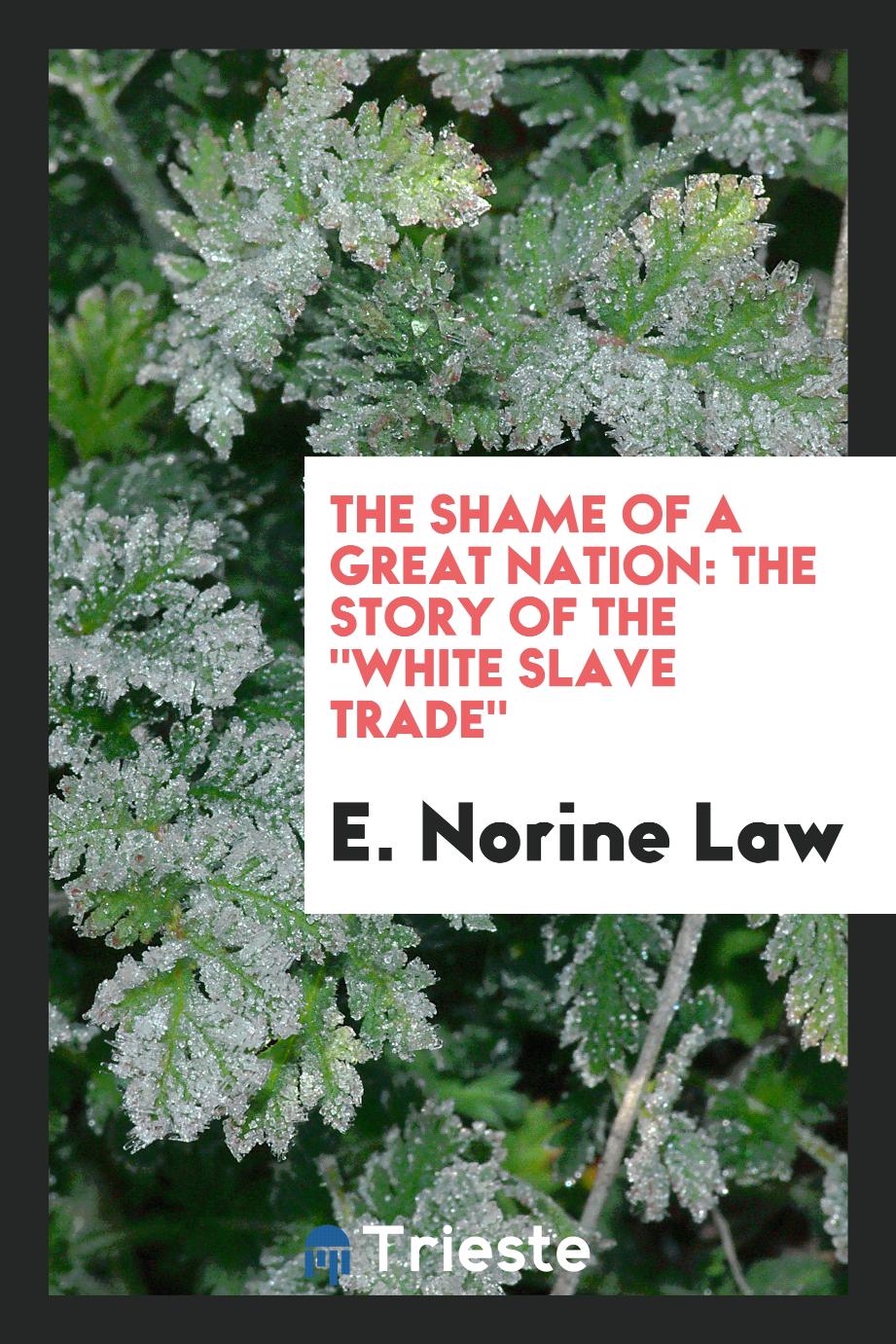 The shame of a great nation: the story of the "white slave trade"