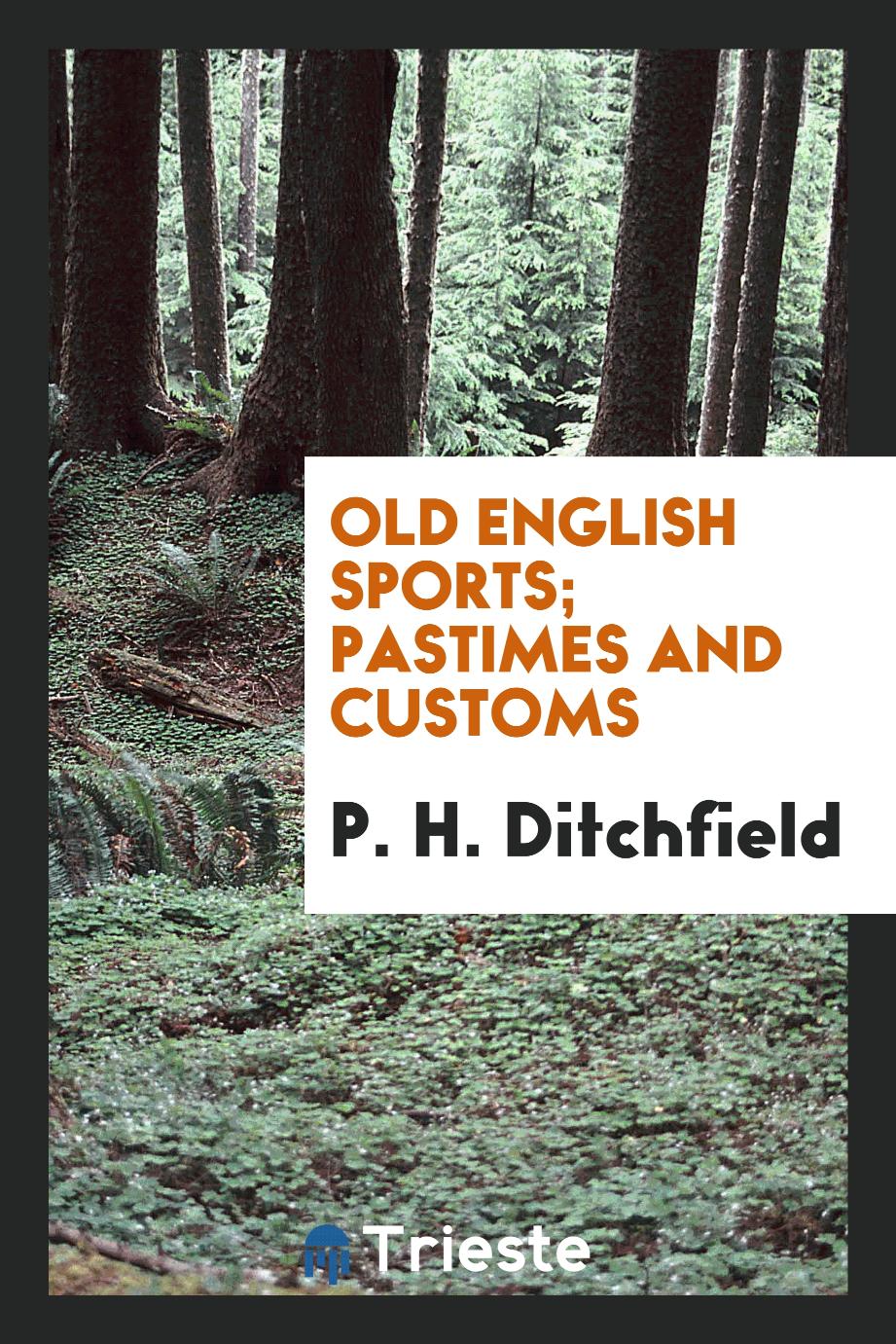 Old English Sports; Pastimes and Customs